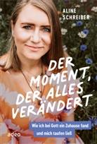 Aline Schreiber, Schreiber  Aline - Der Moment, der alles verändert
