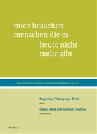 E. Tkaczyszyn-Dicky, Kulturamt der Stadt Münster, Aurélie Maurin, Stolterfoht, Ulf Stolterfoht - mich besuchen menschen die es heute nicht mehr gibt