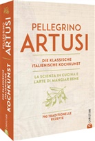 Pellegrino Artusi - Die klassische italienische Kochkunst