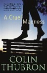 Colin Thubron - A Cruel Madness