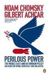 Gilbert Achcar, Noam Chomsky, Stephen R. Shalom - Perilous Power. The Middle East and US Foreign Policy