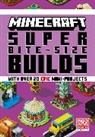 Mojang, Mojang AB - MINECRAFT SUPER BITE-SIZE BUILDS