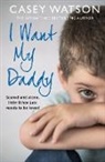 Casey Watson - I Want My Daddy