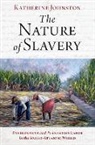 JOHNSTON, Katherine Johnston, Katherine (Assistant Professor of Histor Johnston - Nature of Slavery