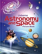 Emily Bone, Hazel Maskell, Adam Larkum, Paul Weston - Astronomy and Space Picture Book