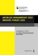 Martin Beyeler,  Scherl, Stefan Scherler, Jean-Baptiste Zufferey - Aktuelles Vergaberecht 2022 / Marchés publics 2022
