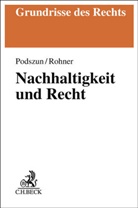Rupprecht Podszun, Rupprecht (Dr.) Podszun, Tristan Rohner, Tristan (Dr.) Rohner - Nachhaltigkeit und Recht
