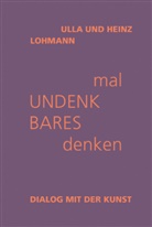 Heinz Lohmann, Ulla Lohmann - mal Undenkbares denken