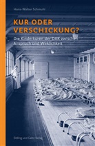 Hans-Walter Schmuhl - Kur oder Verschickung?