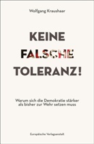 Wolfgang Kraushaar - Keine falsche Toleranz!