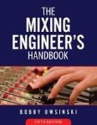Bobby Owsinski - The Mixing Engineer's Handbook 5th Edition
