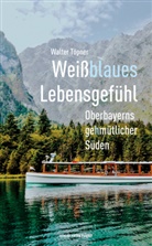 Walter Töpner - Weißblaues Lebensgefühl