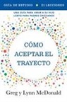 Greg McDonald, Lynn Mcdonald - Guía de estudio Cómo aceptar el trayecto
