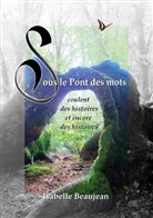 Isabelle Beaujean - Sous le Pont des mots