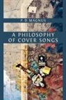 P. D. Magnus - A Philosophy of Cover Songs