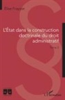 Elise Fraysse - L'Etat dans la construction doctrinale du droit administratif