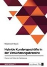 Keyshawn Hayes - Hybride Kundengeschäfte in der Versicherungsbranche. Chancen und Risiken der Digitalisierung