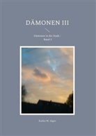 Katka W Jäger, Katka W. Jäger - Dämonen III