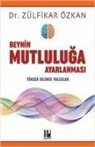 Zülfikar Özkan - Beynin Mutluluga Ayarlanmasi