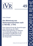 Julian Glimpel, Dirk Looschelders, Dirk Looschelders (Prof. Dr.), Lothar Michael, Michael (Prof. Dr.) - Die Abtretung von Deckungsansprüchen nach § 108 Abs. 2 VVG