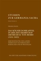 Frank Engel - Das Kölner Domkapitel in der Zeit Erzbischof Dietrichs II. von Moers (1414-1463)