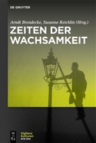 Arndt Brendecke, Reichlin, Susanne Reichlin - Zeiten der Wachsamkeit