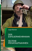 Logan Banner - Der Exfeuerwehrmann