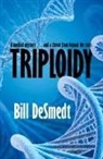 Bill Desmedt - Triploidy