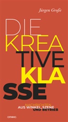 Jürgen Große - Die kreative Klasse