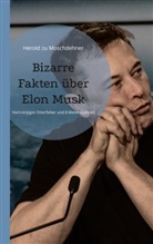 Herold Zu Moschdehner - Bizarre Fakten über Elon Musk