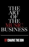 Charve The Don - The Art of The Music Business