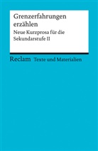 Regina Schleheck - Grenzerfahrungen erzählen. Neue Kurzprosa für die Sekundarstufe II. Texte und Materialien für den Unterricht