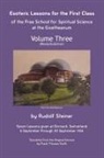 Rudolf Steiner, James D Stewart - Esoteric Lessons for the First Class of the Free School for Spiritual Science at the Goetheanum