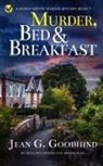 Jean G. Goodhind - MURDER, BED & BREAKFAST an absolutely gripping cozy mystery novel