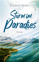 Elisabeth Büchle - Sturm im Paradies