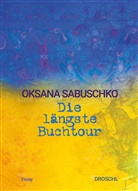 Oksana Sabuschko - Die längste Buchtour