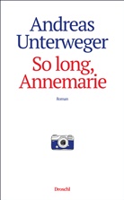 Andreas Unterweger - So long, Annemarie