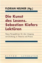 Florian Neuner - Die Kunst des Lesens. Sebastian Kiefers Lektüren