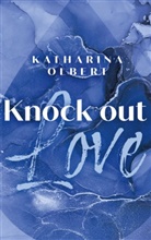 Katharina Olbert - Knock Out Love