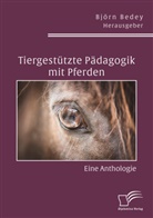 Katrin Herten, Nina u a Macher, Daniela Schmidt, Björn Bedey - Tiergestützte Pädagogik mit Pferden. Eine Anthologie