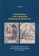 Tim Unger, Oldenburgische Landschaft, Oldenburgische Landschaft - Die Reformation in den Grafschaften Oldenburg und Delmenhorst