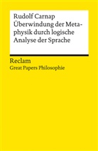 Rudolf Carnap, Christian Damböck - Überwindung der Metaphysik durch logische Analyse der Sprache. [Great Papers Philosophie]