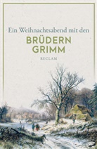 Brüder Grimm, Jacob Grimm, Wilhelm Grimm - Ein Weihnachtsabend mit den Brüdern Grimm