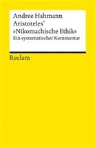 Andree Hahmann - Aristoteles' »Nikomachische Ethik«. Ein systematischer Kommentar