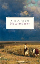 Nikolaj Gogol - Die toten Seelen