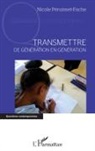 Nicole Péruisset-Fache - Transmettre de génération en génération