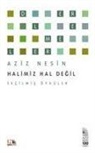 Aziz Nesin - Halimiz Hal Degil