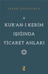 Saban Özkavukcu - Kuran-i Kerim Isiginda Ticaret Ahlaki