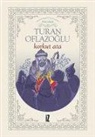 Turan Oflazoglu - Korkut Ata