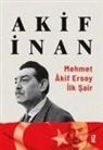 Akif Inan - Mehmet Akif Ersoy Ilk Sair